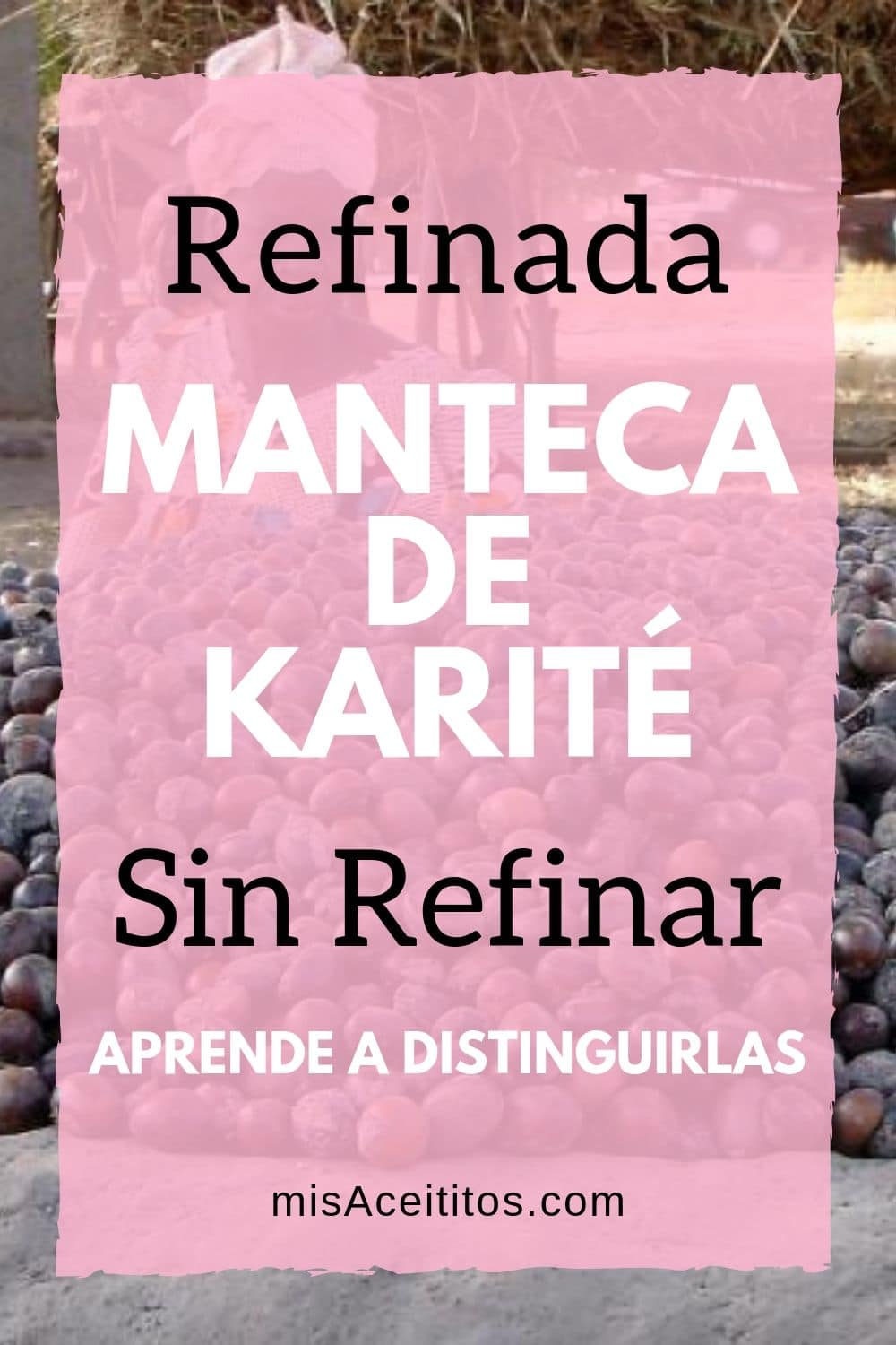 La confusión acerca de la Manteca de Karité refinada y sin refinar se debe a los diversos tipos comerciales que utilizan las marcas: pura, refinada, sin refinar, premium. 