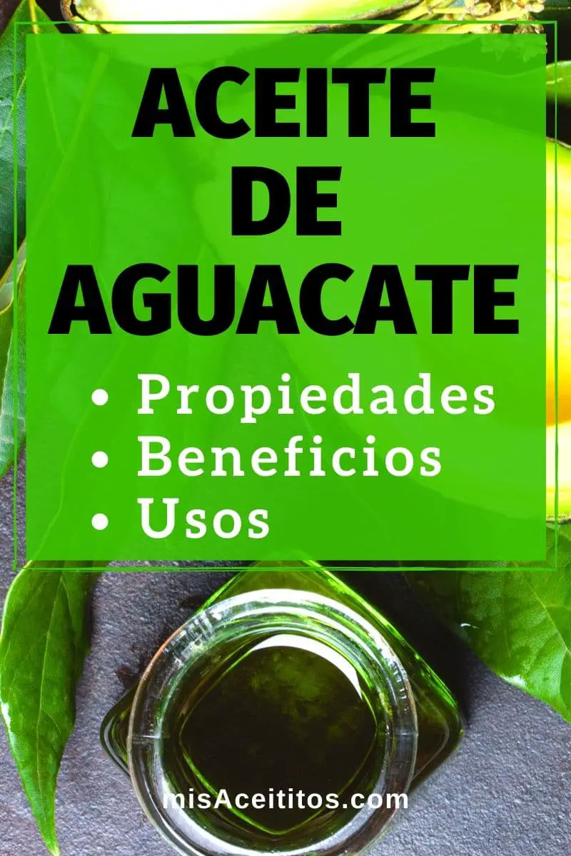 Aceite de Aguacate: propiedades, para qué sirve, beneficios y usos para la piel y el pelo