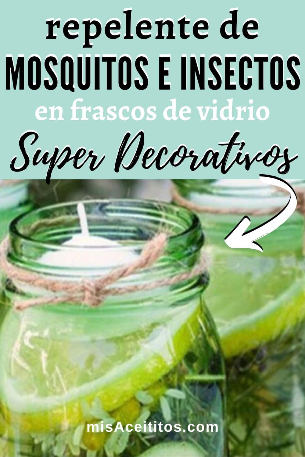 Cómo Hacer Repelente de Mosquitos Natural y Casero en Frascos de Vidrio: Luminarias muy Decorativas