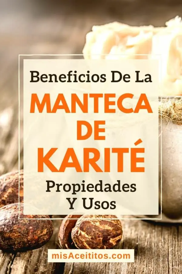 Manteca De Karit Propiedades Beneficios Y Usos Excelentes