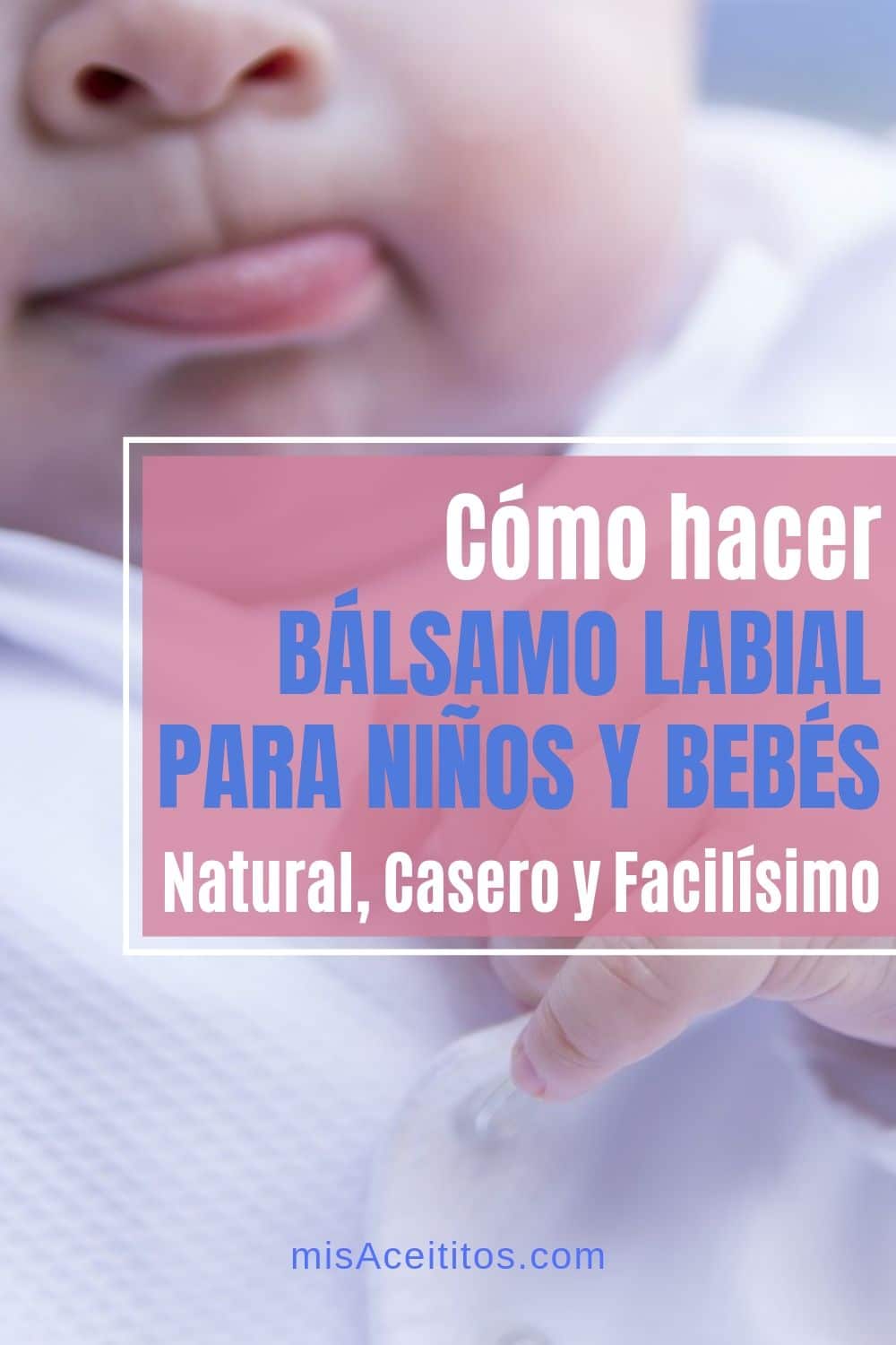 Alivia los labios agrietados de tus hijos con esta receta casera de bálsamo labial para niños y bebés. 100% natural y muy fácil de hacer.