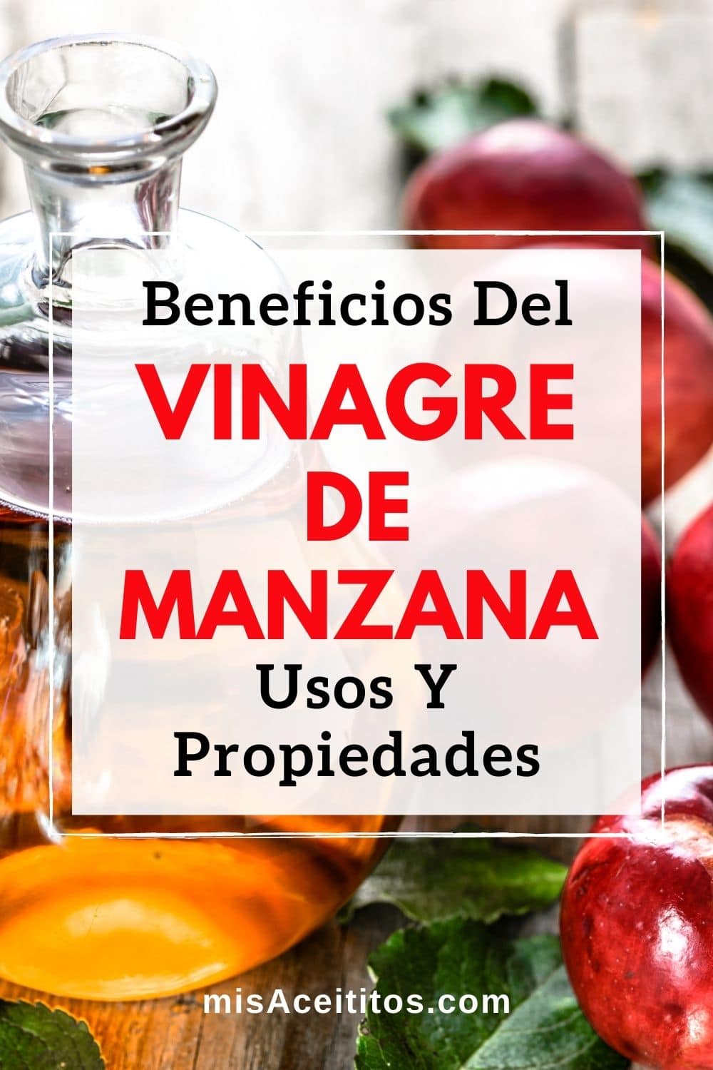 Beneficios del Vinagre de Manzana, Propiedades y Usos