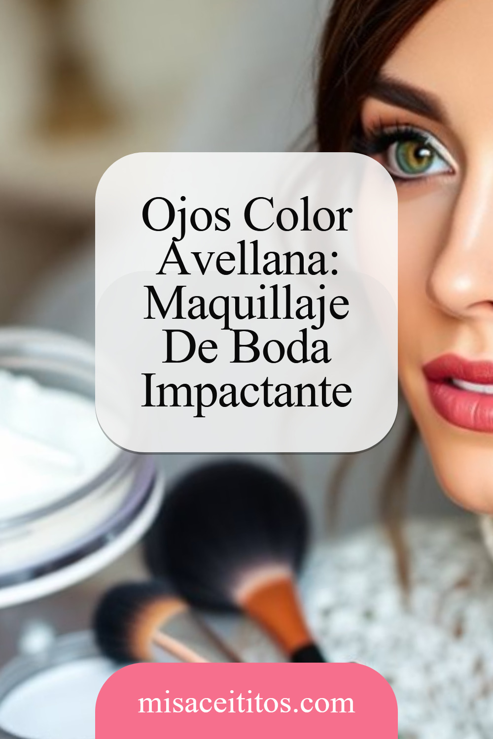 Brilla En Tu Boda: Realza Tus Ojos Color Avellana