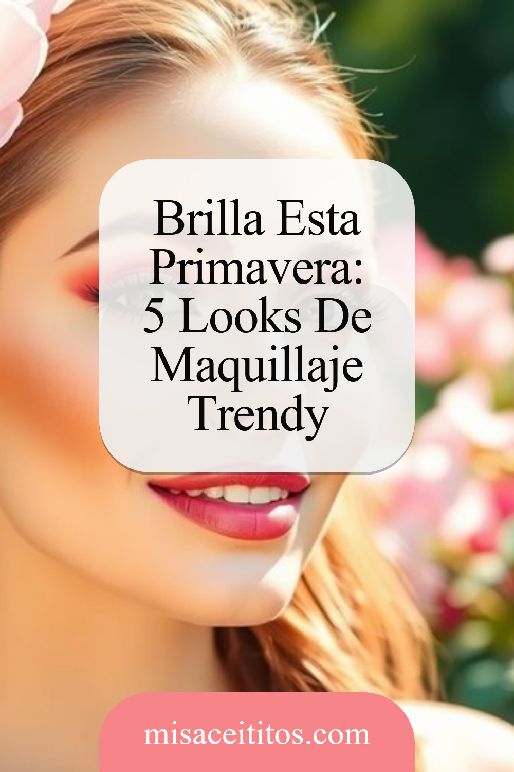 5 Tendencias De Maquillaje Para Un Brillo De Primavera