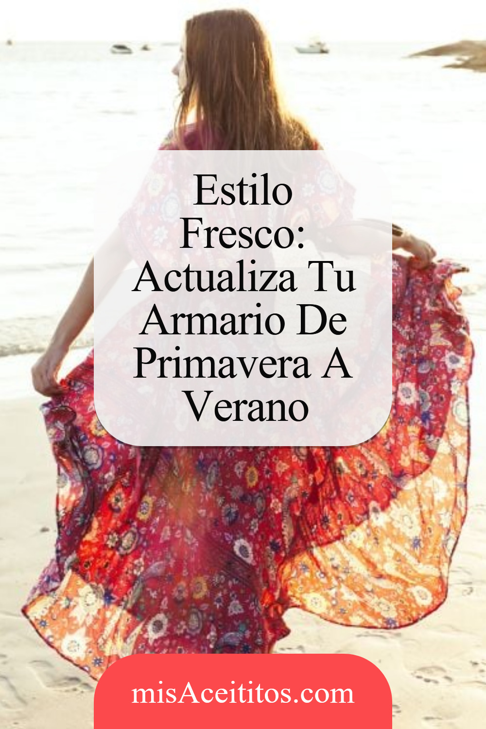 De Primavera A Verano: Tips Para Un Guardarropa Nuevo